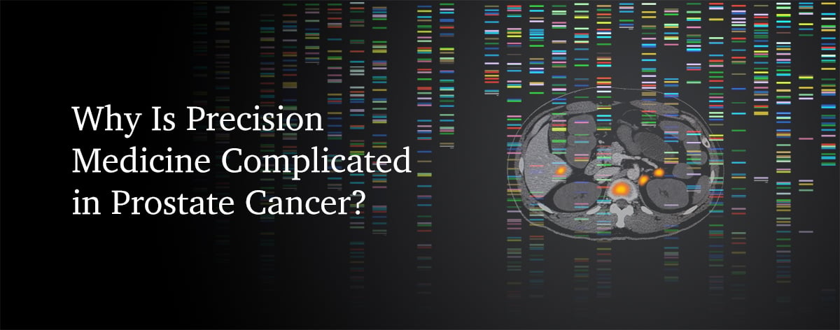 Why is precision medicine complicated in prostate cancer?